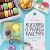 Macarons, Cupcakes, Kagepops - og andre søde kager