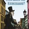 Hvem Søren var Kierkegaard?